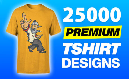 25,000 PREMIUM T-shirt Designs (PRINT READY)